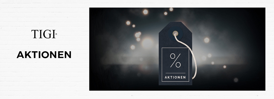 Tigi Aktionen