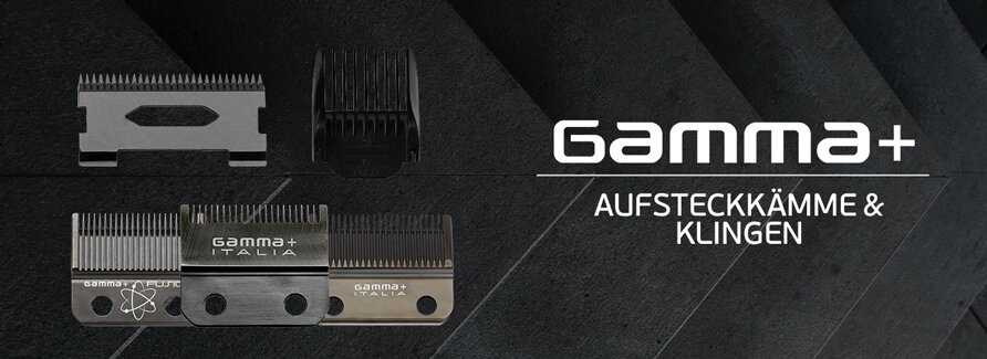 Gamma+ Aufsteckkämme & Klingen Gamma+ Aufsteckkämme & Klingen
