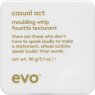 Evo Hair Style Casual Act Molding Paste 90 g